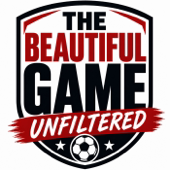 The Beautiful Game: Unfiltered