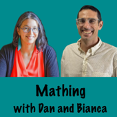 Mathing with Dan and Bianca