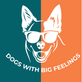 Dogs With Big Feelings