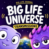 Big Life Universe: Transmissions