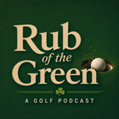 Rub of the Green Golf Podcast