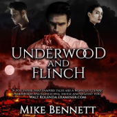 Underwood and Flinch: A Vampire Saga