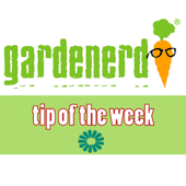 Gardenerd Tip of the Week