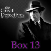 Box 13 Presented by the Great Detectives of Old Time Radio