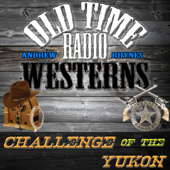 Challenge of the Yukon - OTRWesterns.com