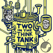 Two In The Think Tank