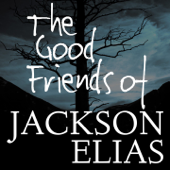 The Good Friends of Jackson Elias