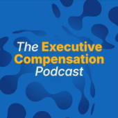 The Executive Compensation Podcast