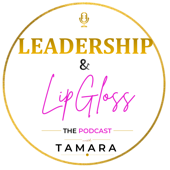 Leadership & LipGloss™