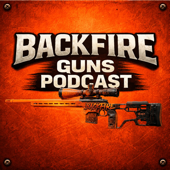 Backfire Guns Podcast