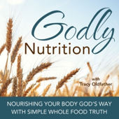 GODLY NUTRITION | Clean Eating, Healthy Ingredients, Food Labels, Nutritional Facts, Family Meals