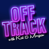 Off Track with Kat and Morgan