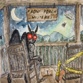 Front Porch Mysteries: Cryptids, Conspiracies and Crimes