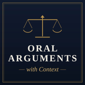 Oral Arguments, with Context