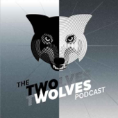 The Two Wolves Podcast