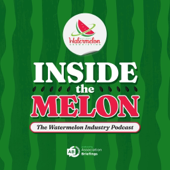 Inside the Melon: The Watermelon Industry Podcast