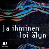 Ja ihminen loi älyn – Aalto-yliopiston tekoälypodcast