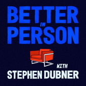 Better in Person with Stephen Dubner