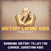History Loving Kids | History for Kids, History Stories for Kids, History for Christian Kids, Christian Kids Education