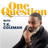 One Question with T.K. Coleman