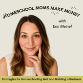 Homeschool Moms Make Money - Homeschool Routines, Work From Home Strategies, Online Business, Personal Brand Basics, Homescho