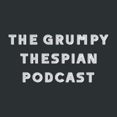 The Grumpy Thespian