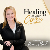 Healing At Your Core Podcast