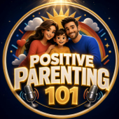Positive Parenting 101