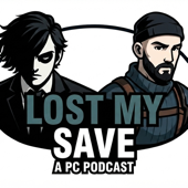 Lost My Save: A PC Gaming Podcast