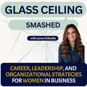 Career Growth Strategies for Women: Glass Ceiling, Smashed