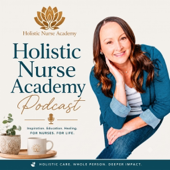 Holistic Nurse Academy Podcast