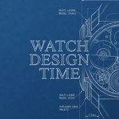 Watch Design Time