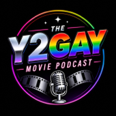 The Y2Gay Movie Podcast