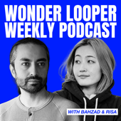 The Wonder Looper Weekly Podcast
