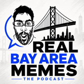 Real Bay Area Memes Podcast