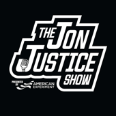 The Jon Justice Show: Presented by Center of the American Experiment
