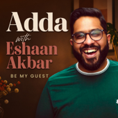 Adda with Eshaan Akbar