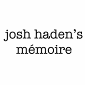 Josh Haden's Mémoire Podcast