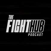 The Fight Hub Podcast