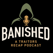 Banished : A Traitors recap podcast