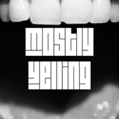 Mostly Yelling