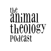 The Animal Theology Podcast