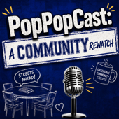 PopPopCast: A Community Rewatch