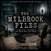 The Milbrook Files