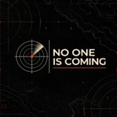 No One Is Coming