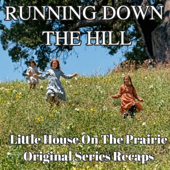 Running Down The Hill: Little House On The Prairie Original Series Recaps