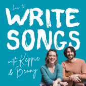 HOW TO WRITE SONGS with Keppie & Benny