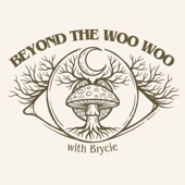 Beyond the Woo Woo with Brycie