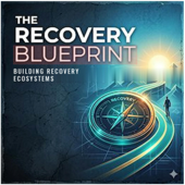 The Recovery Blueprint: Building Recovery Ecosystems