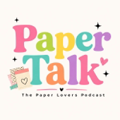Paper Talk  The Paper Lover's Podcast